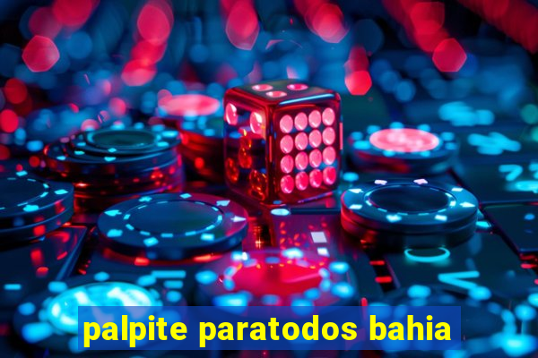 palpite paratodos bahia